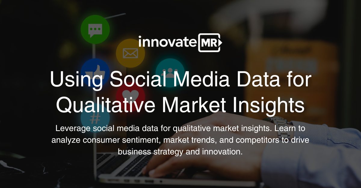 A person typing on a laptop with social media icons and text overlay: "Using Social Media Data for Qualitative Market Insights" by innovateMR. The text describes leveraging social media data for market research and data collection.