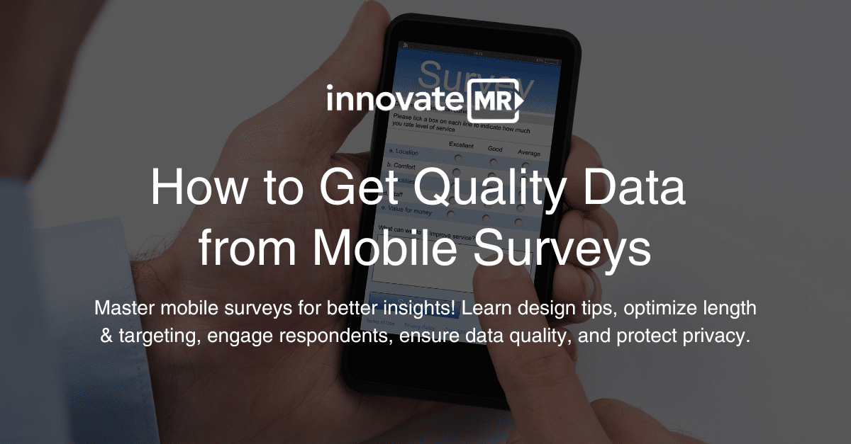 Person holding a smartphone displaying a survey. Text reads: "How to Get Quality Data from Mobile Surveys. Master mobile surveys for better insights! Learn design tips, optimize length & targeting, engage respondents, ensure data quality in data collection, and protect privacy.