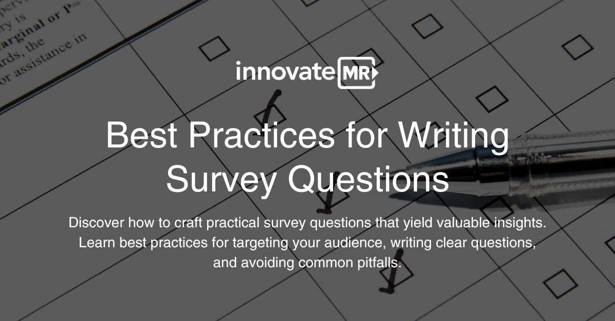 Image displaying the title, "Best Practices for Writing Survey Questions" by InnovateMR, featuring a checklist and pen in the background. Subtitle highlights learning to craft effective survey questions and pitfalls to avoid, essential for any market research or data collection effort.